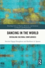 Dancing in the World : Revealing Cultural Confluences - eBook