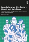 Foundations for 21st-Century Health and Social Care : Theory and Practice for Nursing Associates, Assistant Practitioners, Support Workers and Beyond - eBook