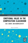 Emotional Value in the Composition Classroom : Self, Agency, and Neuroplasticity - eBook