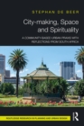 City-making, Space and Spirituality : A Community-Based Urban Praxis with Reflections from South Africa - eBook