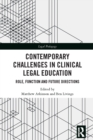 Contemporary Challenges in Clinical Legal Education : Role, Function and Future Directions - eBook