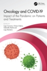 Oncology and COVID 19 : Impact of the Pandemic on Patients and Treatments - eBook
