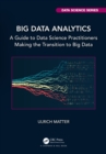 Big Data Analytics : A Guide to Data Science Practitioners Making the Transition to Big Data - eBook