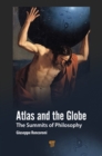 Atlas and the Globe : The Summits of Philosophy - eBook