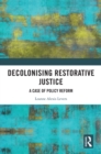 Decolonising Restorative Justice : A Case of Policy Reform - eBook