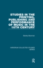 Studies in the Printing, Publishing and Performance of Music in the 16th Century - eBook