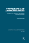 Travellers and Cosmographers : Studies in the History of Early Modern Travel and Ethnology - eBook