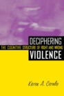 Deciphering Violence : The Cognitive Structure of Right and Wrong - eBook