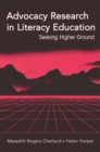 Advocacy Research in Literacy Education : Seeking Higher Ground - eBook