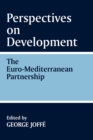 Perspectives on Development: the Euro-Mediterranean Partnership : The Euro-Mediterranean Partnership - eBook