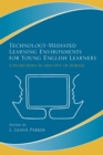 Technology-Mediated Learning Environments for Young English Learners : Connections In and Out of School - eBook