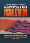 Computer Visualization : Graphics Techniques for Engineering and Scientific Analysis - eBook