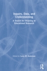 Inquiry, Data, and Understanding : A Search for Meaning in Educational Research - eBook