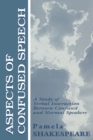 Aspects of Confused Speech : A Study of Verbal Interaction Between Confused and Normal Speakers - eBook