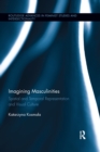 Imagining Masculinities : Spatial and Temporal Representation and Visual Culture - eBook