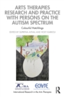 Arts Therapies Research and Practice with Persons on the Autism Spectrum : Colourful Hatchlings - eBook