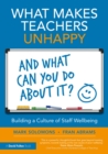 What Makes Teachers Unhappy, and What Can You Do About It? Building a Culture of Staff Wellbeing - eBook