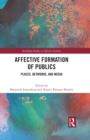 Affective Formation of Publics : Places, Networks, and Media - eBook