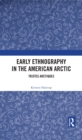 Early Ethnography in the American Arctic : Tristes Arctiques - eBook