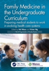 Family Medicine in the Undergraduate Curriculum : Preparing medical students to work in evolving health care systems - eBook