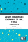 Agency, Security and Governance of Small States : A Global Perspective - eBook
