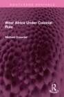 West Africa Under Colonial Rule - eBook