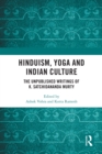 Hinduism, Yoga and Indian Culture : The Unpublished Writings of K. Satchidananda Murty - eBook