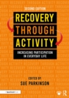 Recovery Through Activity : Increasing Participation in Everyday Life - eBook