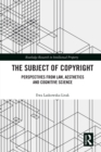 The Subject of Copyright : Perspectives from Law, Aesthetics and Cognitive Science - eBook