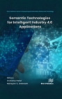 Semantic Technologies for Intelligent Industry 4.0 Applications - eBook