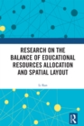 Research on the Balance of Educational Resources Allocation and Spatial Layout - eBook