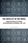 The Novelist in the Novel : Gender and Genius in Fictional Representations of Authorship, 1850-1949 - eBook