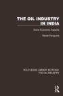 The Oil Industry in India : Some Economic Aspects - eBook