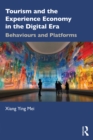 Tourism and the Experience Economy in the Digital Era : Behaviours and Platforms - eBook