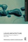 Liquid Architecture : Experimental Practices of Design in a State of Flux - eBook