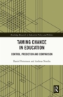 Taming Chance in Education : Control, Prediction and Comparison - eBook