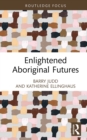 Enlightened Aboriginal Futures - eBook