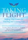 Taking Flight : Making Your Center for Teaching and Learning Soar - eBook