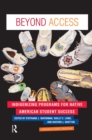 Beyond Access : Indigenizing Programs for Native American Student Success - eBook