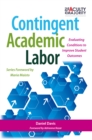 Contingent Academic Labor : Evaluating Conditions to Improve Student Outcomes - eBook