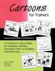 Cartoons for Trainers : Seventy-five Cartoons to Use or Adapt for Transitions, Activities, Discussion Points, Ice-breakers and Much More - eBook