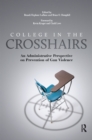 College in the Crosshairs : An Administrative Perspective on Prevention of Gun Violence - eBook
