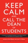 Keep Calm and Call the Dean of Students : A Guide to Understanding the Many Facets of the Dean of Students' Role - eBook