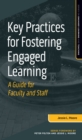 Key Practices for Fostering Engaged Learning : A Guide for Faculty and Staff - eBook