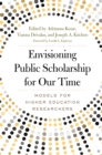 Envisioning Public Scholarship for Our Time : Models for Higher Education Researchers - eBook