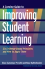 A Concise Guide to Improving Student Learning : Six Evidence-Based Principles and How to Apply Them - eBook