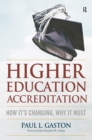 Higher Education Accreditation : How It's Changing, Why It Must - eBook