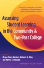 Assessing Student Learning in the Community and Two-Year College : Successful Strategies and Tools Developed by Practitioners in Student and Academic Affairs - eBook