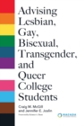 Advising Lesbian, Gay, Bisexual, Transgender, and Queer College Students - eBook