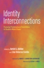 Identity Interconnections : Pursuing Poststructural Possibilities in Student Affairs Praxis - eBook